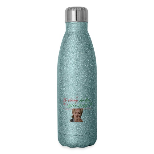 Kelly Taylor Holidays Are Over - 17 oz Insulated Stainless Steel Water Bottle