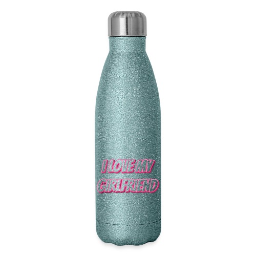 I Love My Girlfriend T-Shirt - Customizable - Insulated Stainless Steel Water Bottle