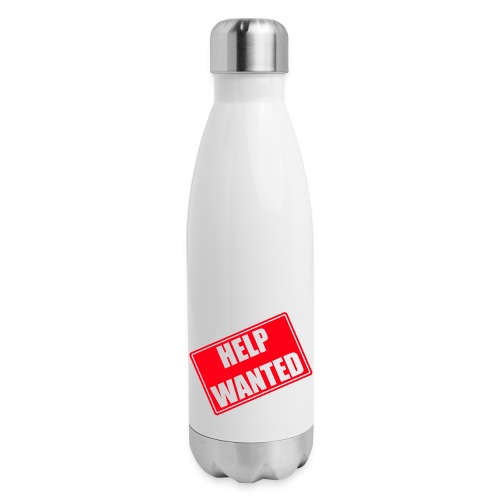 Help Wanted sign Tilted - 17 oz Insulated Stainless Steel Water Bottle