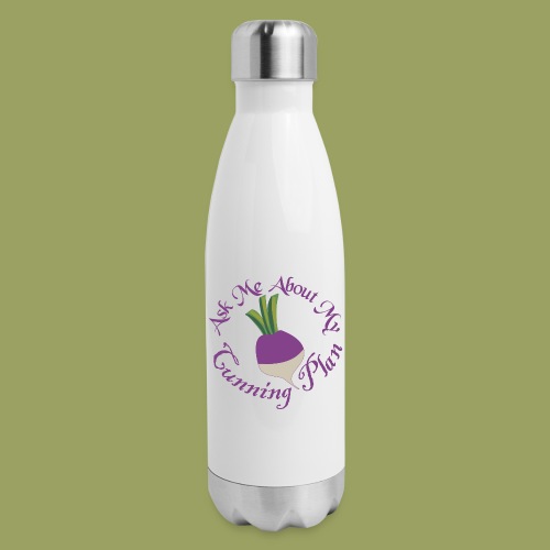 Ask Me About My Cunning Plan - 17 oz Insulated Stainless Steel Water Bottle