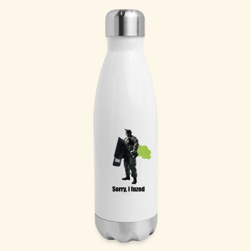 sorry i fuzed - 17 oz Insulated Stainless Steel Water Bottle