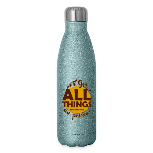 With God, all things are possible - 17 oz Insulated Stainless Steel Water Bottle