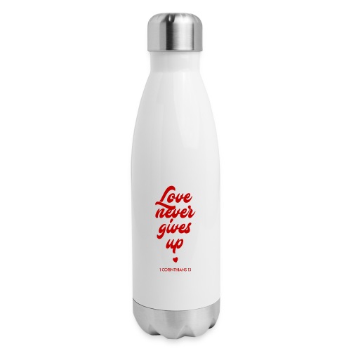 Love never gives up inspiring t-shirt message - Insulated Stainless Steel Water Bottle
