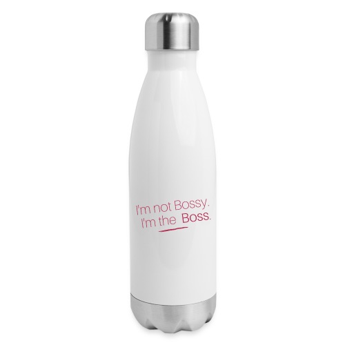 I'm not bossy I'm the boss - Insulated Stainless Steel Water Bottle