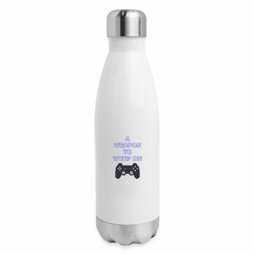 A Weapon to Weep On - 17 oz Insulated Stainless Steel Water Bottle