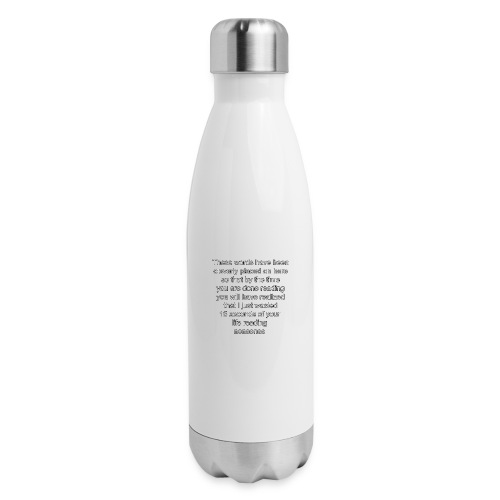words on a shirt - 17 oz Insulated Stainless Steel Water Bottle