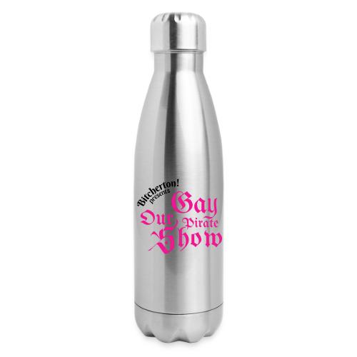 Our Gay Pirate Show 2 - 17 oz Insulated Stainless Steel Water Bottle