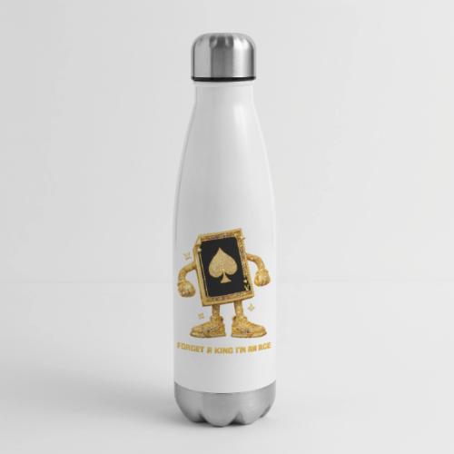 Forget A King I'm An Ace - 17 oz Insulated Stainless Steel Water Bottle