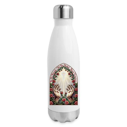 Easter By His Wounds Healed T Shirt, Renewal Gift - 17 oz Insulated Stainless Steel Water Bottle