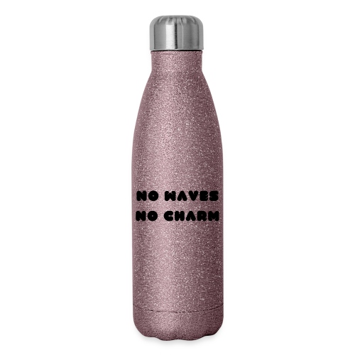 No waves No charm - Insulated Stainless Steel Water Bottle