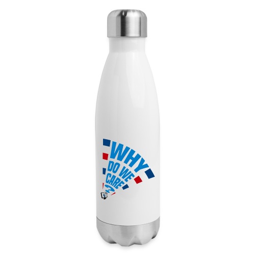 Why Do We Care Megaphone - Insulated Stainless Steel Water Bottle