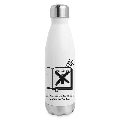 Jan 1st T-Shirt | Sarcastic New Year's - 17 oz Insulated Stainless Steel Water Bottle