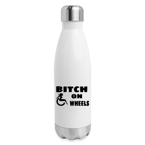 Bitch on wheels. Wheelchair humor - Insulated Stainless Steel Water Bottle