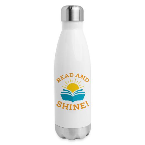 Read and Shine! - 17 oz Insulated Stainless Steel Water Bottle