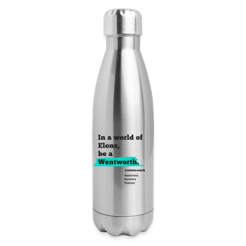 In A worlD Of elons be a Wentworth - Insulated Stainless Steel Water Bottle