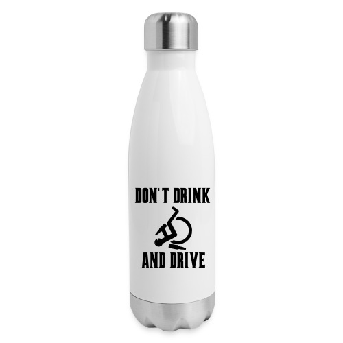 Don't drink and drive when you drive a wheelchair - Insulated Stainless Steel Water Bottle