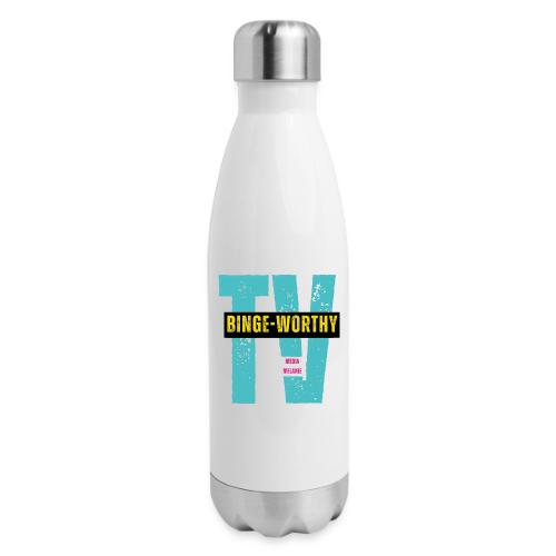Binge-worthy | Media Melanie TV - 17 oz Insulated Stainless Steel Water Bottle