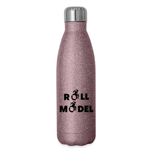 As a lady in a wheelchair i am a roll model - Insulated Stainless Steel Water Bottle
