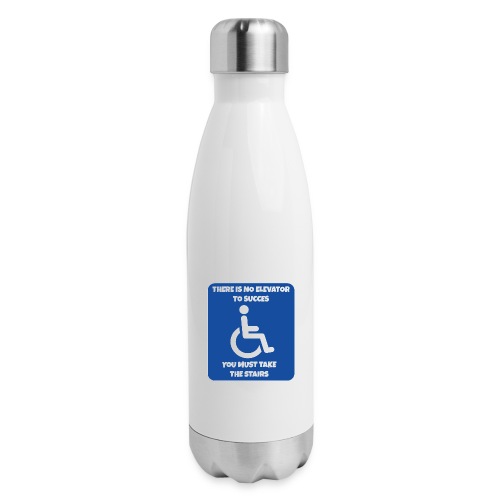 No elevator to succes. You must take the stairs * - Insulated Stainless Steel Water Bottle