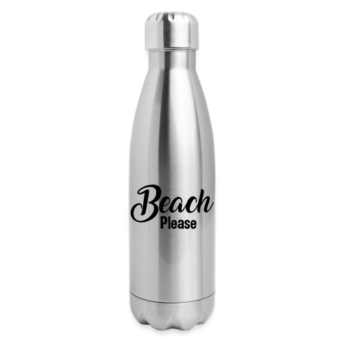 Beach Please - 17 oz Insulated Stainless Steel Water Bottle
