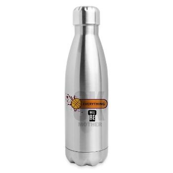 Everything Will Be OK Mother Basketball Comfort - 17 oz Insulated Stainless Steel Water Bottle - silver - Right