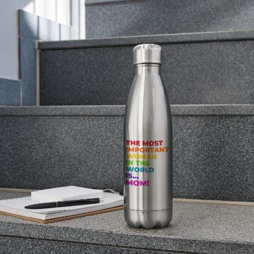 Mom: The Most Important Woman in the World - 17 oz Insulated Stainless Steel Water Bottle