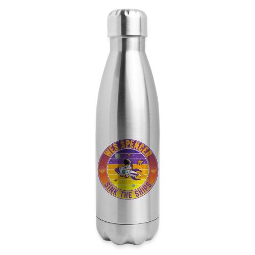 Wes Spencer - Sink the Ships - 17 oz Insulated Stainless Steel Water Bottle