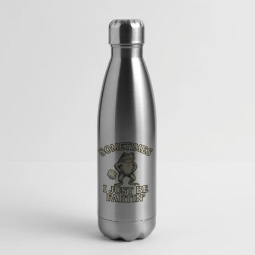 Sometimes I Just Be Fartin Funny Frog Shirt - 17 oz Insulated Stainless Steel Water Bottle