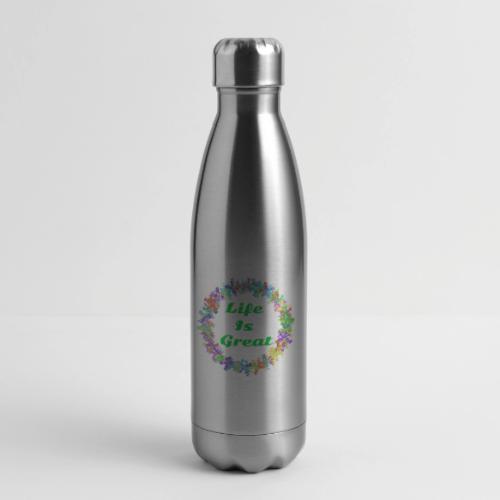 Life Is Great – Positive attitude - 17 oz Insulated Stainless Steel Water Bottle