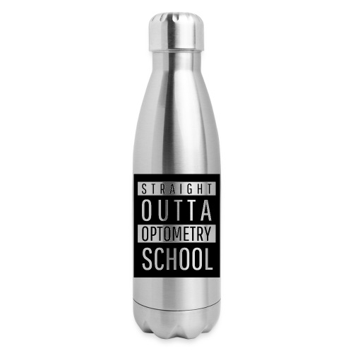 Straight Outta Optometry School - Insulated Stainless Steel Water Bottle