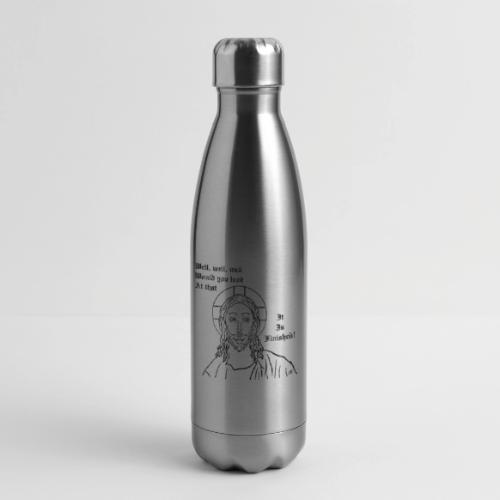 It is finished - 17 oz Insulated Stainless Steel Water Bottle