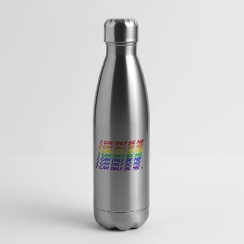 I Can Only Be Me (Pride) - 17 oz Insulated Stainless Steel Water Bottle