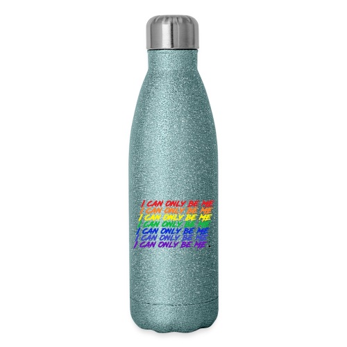 I Can Only Be Me (Pride) - Insulated Stainless Steel Water Bottle