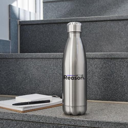 Be The Reason (black font) - 17 oz Insulated Stainless Steel Water Bottle