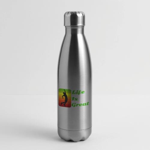 Life Is Great - 17 oz Insulated Stainless Steel Water Bottle