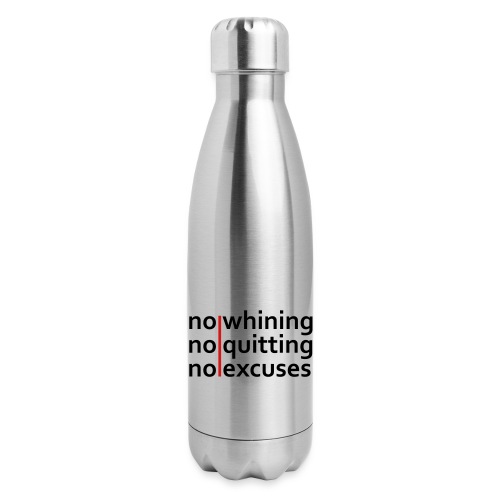 No Whining | No Quitting | No Excuses - Insulated Stainless Steel Water Bottle