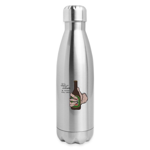 it's twenty to eight somewhere - 17 oz Insulated Stainless Steel Water Bottle