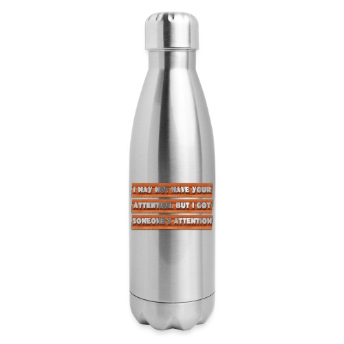 Some's Attention - 17 oz Insulated Stainless Steel Water Bottle