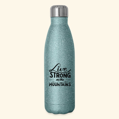 LIVE STRONG - 17 oz Insulated Stainless Steel Water Bottle