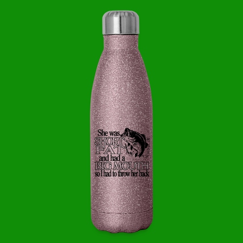 Short, Fat & Big Mouth Fishing - Insulated Stainless Steel Water Bottle