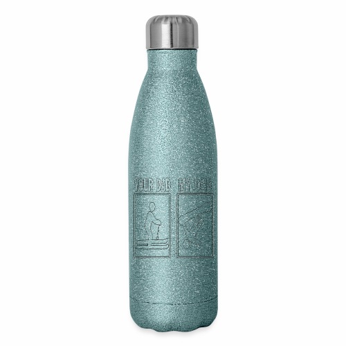 Your Dad My Dad Skiing Snowboard Fathers Day Gift - Insulated Stainless Steel Water Bottle
