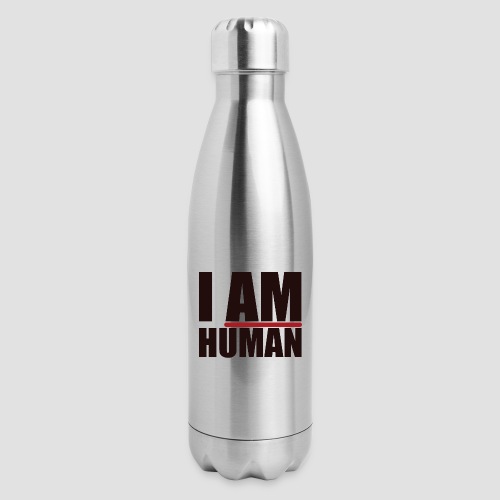 I AM HUMAN - 17 oz Insulated Stainless Steel Water Bottle