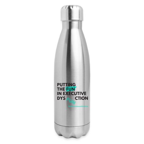 Put the FUN in dysFUNction - 17 oz Insulated Stainless Steel Water Bottle