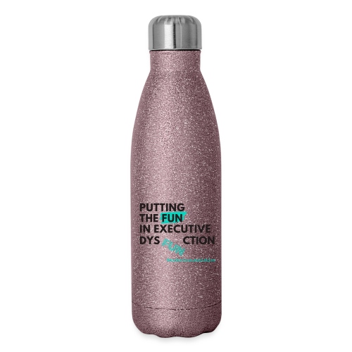 Put the FUN in dysFUNction - Insulated Stainless Steel Water Bottle