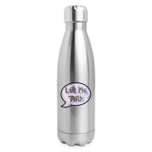 Let Me Talk - Insulated Stainless Steel Water Bottle