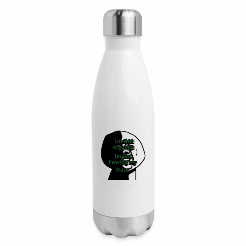 Im right - Insulated Stainless Steel Water Bottle