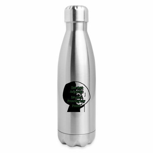 Im right - Insulated Stainless Steel Water Bottle