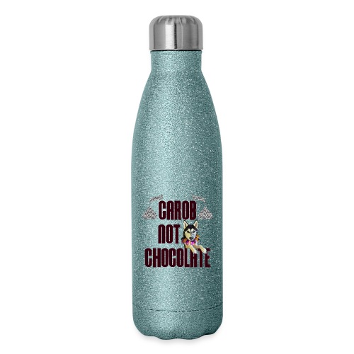 Carob! Not Chocolate With Kira the Siberian Husky - Insulated Stainless Steel Water Bottle