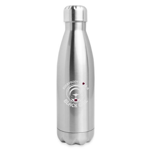 Everybody Loves A Black Girl - Version 1 Reverse - 17 oz Insulated Stainless Steel Water Bottle