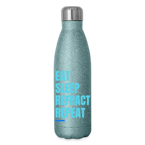 Eat Sleep Refract Repeat - Insulated Stainless Steel Water Bottle